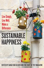Sustainable happiness live simply, live well, make a difference cover image