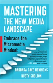 Mastering the new media landscape: embrace the micromedia mindset cover image
