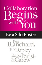 Collaboration Begins with You Be a Silo Buster cover image