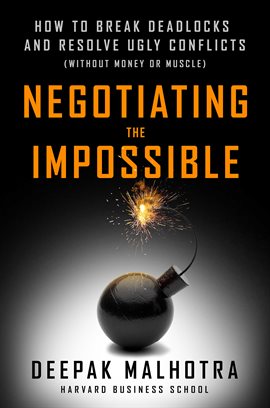 Link to Negotiatng the Impossible by Deepak Malhatra in the Catalog