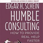Humble consulting: how to provide real help faster cover image
