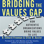 Bridging the values gap: how authentic organizations bring values to life cover image