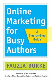 Online marketing for busy authors: a step-by-step guide cover image