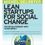 Lean startups for social change the revolutionary path to big impact cover image