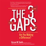 The 3 Gaps Are You Making a Difference? cover image