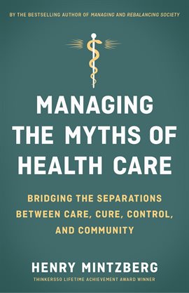 Cover image for Managing the Myths of Health Care