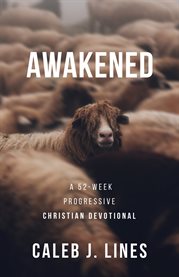 Awakened : A 52-Week Progressive Christian Devotional cover image