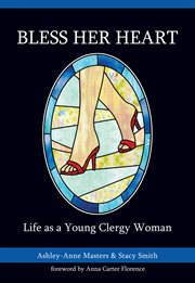 Bless her heart : life as a young clergy woman cover image
