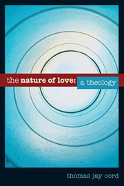 The nature of love : a theology cover image