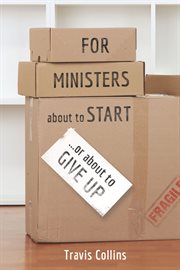 For Ministers about to Start or about to Give UP cover image