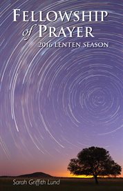 Fellowship of Prayer : 2016 Lenten Season cover image