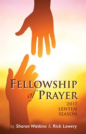 Fellowship of prayer. 2017 Lenten Season cover image