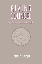 Giving counsel : a minister's guidebook cover image