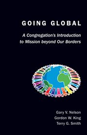 Going global : a congregation's introduction to mission beyond our borders cover image