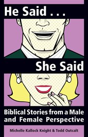 He said, she said: Biblical stories from a male and female perspective cover image
