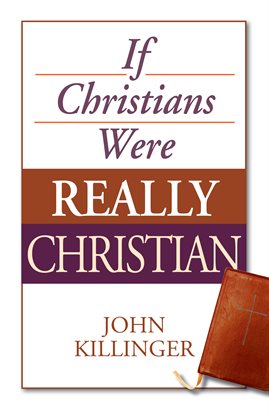 Cover image for If Christians Were Really Christian