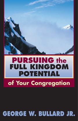 Cover image for Pursuing The Full Kingdom Potential Of Your Congregation