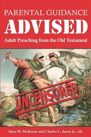 Parental guidance advised : adult preaching from the Old Testament cover image