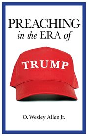 Preaching in the era of trump cover image