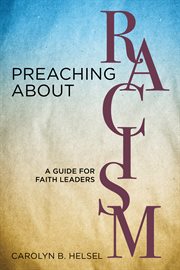 Preaching about racism : a guide for faith leaders cover image