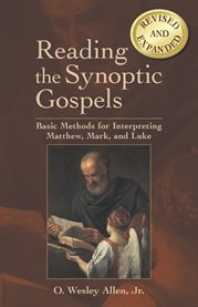 Reading the Synoptic Gospels : basic methods for interpreting Matthew, Mark, and Luke cover image