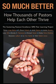 So much better : how thousands of pastors help each other to thrive cover image