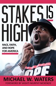 Stakes is high. Race, Faith, and Hope for America cover image