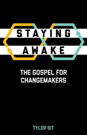 Staying awake. The Gospel for Changemakers cover image