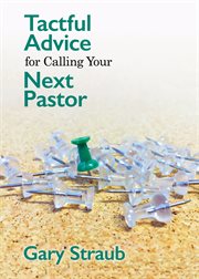 Tactful Advice for Calling Your Next Pastor cover image