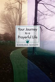 Your journey to a prayerful life cover image