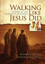 Walking like Jesus did : studies in the character of Christ cover image