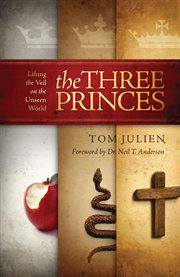 The three princes : lifting the veil on the unseen world cover image