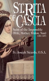 St. Rita of Cascia. Saint of the Impossible cover image