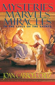 Mysteries, marvels and miracles. In the Lives of the Saints cover image