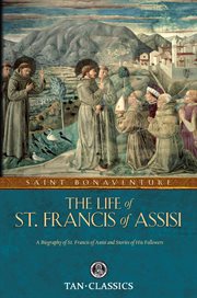 The life of St. Francis of Assisi : from the "Legenda Sancti Francisci" cover image