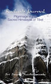 Kailash journal : pilgrimage in the sacred Himalayas of Tibet cover image