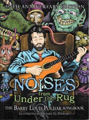 Noises from under the rug : the Barry Louis Polisar songbook cover image