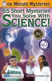 65 Short Mysteries You Solve With Science cover image