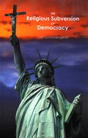 The religious subversion of democracy cover image