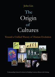The origin of cultures : toward a unified theory of human evolution cover image