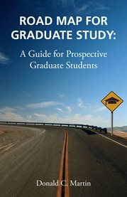 Road map for graduate study : a guide for prospective graduate students cover image