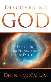 Discovering God : Exploring the Possibilities of Faith cover image