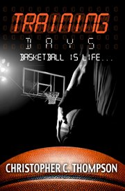 Training days : basketball is life cover image