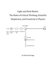 Light and dark matter : the role of critical thinking, scientific skepticism, and creativity in physics cover image
