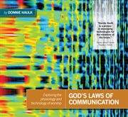 God's laws of communication : exploring the physiology and technology of worship cover image