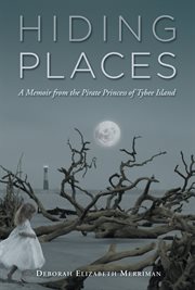 Hiding places : a memoir from the pirate princess of Tybee Island cover image