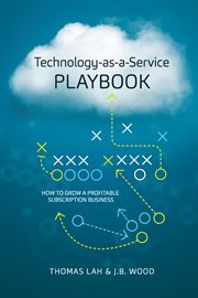 Technology-as-a-service playbook. How to Grow a Profitable Subscription Business cover image