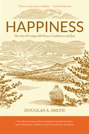 Happiness : the art of living with peace, confidence and joy cover image