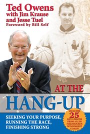 At the hang-up: seeking your purpose, running the race, finishing strong cover image