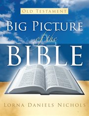 Big Picture of the Bible-Old Testament cover image